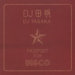 ＤＪ　ＴＡＳＡＫＡ「ＰＡＳＳＰＯＲＴ　ＦＯＲ　ＤＩＳＣＯ」