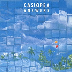 ＣＡＳＩＯＰＥＡ「ＡＮＳＷＥＲＳ」