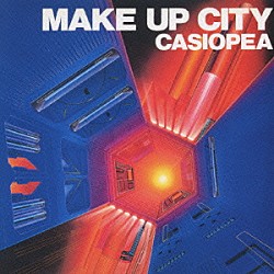 ＣＡＳＩＯＰＥＡ「ＭＡＫＥ　ＵＰ　ＣＩＴＹ」