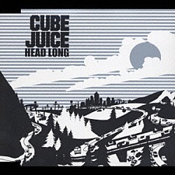 ＣＵＢＥ　ＪＵＩＣＥ「ＨＥＡＤ　ＬＯＮＧ」