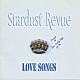 ＳＴＡＲＤＵＳＴ　ＲＥＶＵＥ「ＬＯＶＥ　ＳＯＮＧＳ」