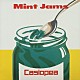 ＣＡＳＩＯＰＥＡ「ＭＩＮＴ　ＪＡＭＳ」