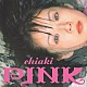 ｃｈｉａｋｉ「ＰＩＮＫ」