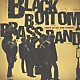 ＢＬＡＣＫ　ＢＯＴＴＯＭ　ＢＲＡＳＳ　ＢＡＮＤ「ＭＥＥＴ　ＵＰ　ＯＮ　ＴＨＥ　ＳＴＲＥＥＴ」