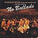 ＳＴＡＲＤＵＳＴ　ＲＥＶＵＥ「ＮＯ　ＢＡＬＬＡＤＳ」