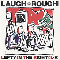 Ｌ⇔Ｒ「 Ｌａｕｇｈ＋Ｒｏｕｇｈ」