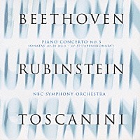 アルトゥール・ルービンシュタイン「 ベートーヴェン：ピアノ協奏曲第３番　ピアノ・ソナタ第１８番＆第２３番「熱情」」