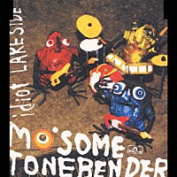 ＭＯ’ＳＯＭＥ　ＴＯＮＥＢＥＮＤＥＲ「 ｉｄｉｏｔ／ＬＡＫＥ　ＳＩＤＥ」