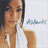 アシャンティ「 ＡＳＨＡＮＴＩ」