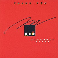 ＳＴＡＲＤＵＳＴ　ＲＥＶＵＥ「 ＴＨＡＮＫ　ＹＯＵ」