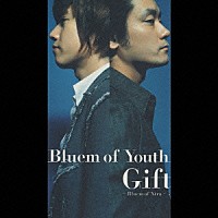 ブルーム・オブ・ユース「 Ｇｉｆｔ　～Ｂｌｕｅｍ　ｏｆ　Ｘｔｒａ～」