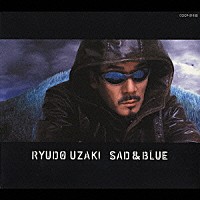 宇崎竜童「 ＳＡＤ＆ＢＬＵＥ」