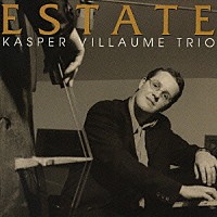 キャスパー・ヴィヨーム・トリオ「 エスターテ」