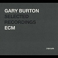 ゲイリー・バートン「 ＥＣＭ　２４－ｂｉｔ　ベスト・セレクション　ゲイリー・バートン」