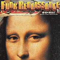 なおと「 Ｆｕｎｋ　Ｒｅｎａｉｓｓａｎｃｅ」