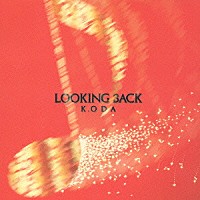 小田和正「 ＬＯＯＫＩＮＧ　ＢＡＣＫ」