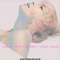 宇多田ヒカル「 Ｃａｎ　Ｙｏｕ　Ｋｅｅｐ　Ａ　Ｓｅｃｒｅｔ？」