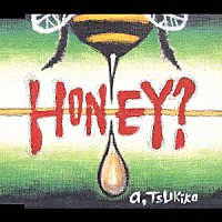 天野月子「 ＨＯＮＥＹ？」