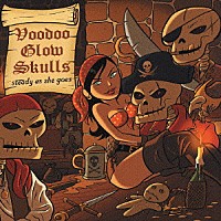 ヴードゥー・グロウ・スカルズ「 ステディ・アズ・シ－・ゴ－ズ」