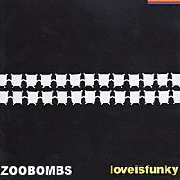 ＺＯＯＢＯＭＢＳ「 ラヴ・イズ・ファンキー」