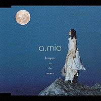 ａ．ｍｉａ「 Ｊｕｍｐｉｎ’　ｔｏ　ｔｈｅ　ｍｏｏｎ」