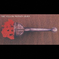 ＴＨＥ　ＹＥＬＬＯＷ　ＭＯＮＫＥＹ「 ＢＵＲＮ」