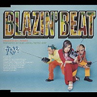 ｍｏｖｅ「 Ｂｌａｚｉｎ′　Ｂｅａｔ」