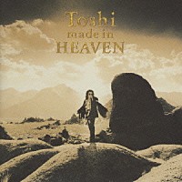 ＴＯＳＨＩ「 ｍａｄｅ　ｉｎ　ＨＥＡＶＥＮ」