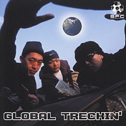 Ｓ．Ｐ．Ｃ．「ＧＬＯＢＡＬ　ＴＲＥＣＫＩＮ’」