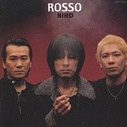 ＲＯＳＳＯ「ＢＩＲＤ」