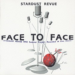 ＳＴＡＲＤＵＳＴ　ＲＥＶＵＥ「ＦＡＣＥ　ＴＯ　ＦＡＣＥ」