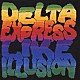 ＤＥＬＩ「Ｄｅｌｔａ　Ｅｘｐｒｅｓｓ　Ｌｉｋｅ　Ｉｌｌｕｓｉｏｎ」