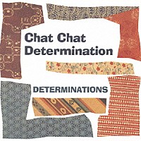 デタミネーションズ「 Ｃｈａｔ　Ｃｈａｔ　Ｄｅｔｅｒｍｉｎａｔｉｏｎ」