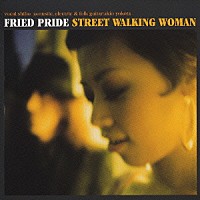 Ｆｒｉｅｄ　Ｐｒｉｄｅ「 ＳＴＲＥＥＴ　ＷＡＬＫＩＮＧ　ＷＯＭＡＮ」