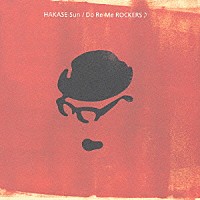 ＨＡＫＡＳＥ－Ｓｕｎ「 Ｄｏ　Ｒｅ　Ｍｅ　ＲＯＣＫＥＲＳ♪」