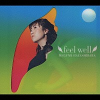 林原めぐみ「 ｆｅｅｌ　ｗｅｌｌ」