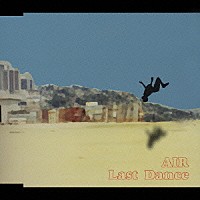 ＡＩＲ「 Ｌａｓｔ　Ｄａｎｃｅ　ｃ／ｗ　Ｓｙｍｐｈｏｎｙ」