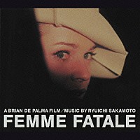 坂本龍一「 ＦＥＭＭＥ　ＦＡＴＡＬＥ」