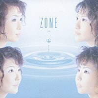 ＺＯＮＥ「 一雫　ひとしずく」