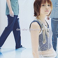 ｄａｙ　ａｆｔｅｒ　ｔｏｍｏｒｒｏｗ「 ｄａｙ　ａｆｔｅｒ　ｔｏｍｏｒｒｏｗ」