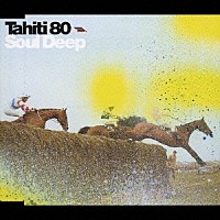 タヒチ８０「 ソウル・ディープ」