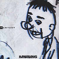 ＨＡＷＡＩＩＡＮ６「 ＦＡＮＴＡＳＹ」