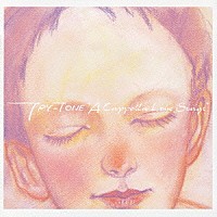 ＴＲＹ－ＴＯＮＥ「 “Ａ　Ｃａｐｐｅｌｌａ　Ｌｏｖｅ　Ｓｏｎｇｓ”」