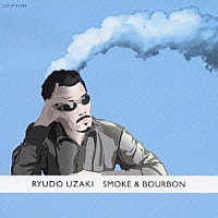 宇崎竜童「 ＳＭＯＫＥ　＆　ＢＯＵＲＢＯＮ」