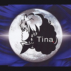 Ｔｉｎａ「月」