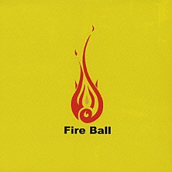 ＦＩＲＥ　ＢＡＬＬ「火の玉」