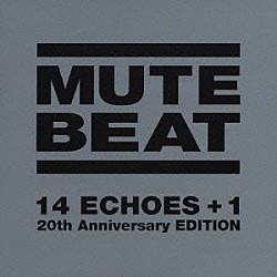 ＭＵＴＥ　ＢＥＡＴ「１４　ＥＣＨＯＥＳ＋１　２０ｔｈ　Ａｎｎｉｖｅｒｓａｒｙ　ＥＤＩＴＩＯＮ」