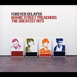 マニック・ストリート・プリーチャーズ「ＦＯＲＥＶＥＲ　ＤＥＬＡＹＥＤ　ＭＡＮＩＣ　ＳＴＲＥＥＴ　ＰＲＥＡＣＨＥＲＳ　ＴＨＥ　ＧＲＥＡＴＥＳＴ　ＨＩＴＳ」