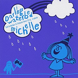 Ｍｉｃｈｅｌｌｅ「Ｄａｒｌｉｎｇ　Ｗａｔｅｒｂｅｄ」