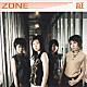 ＺＯＮＥ「証」